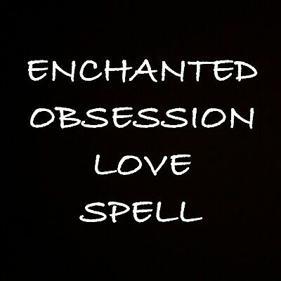 Extreme obsession spells